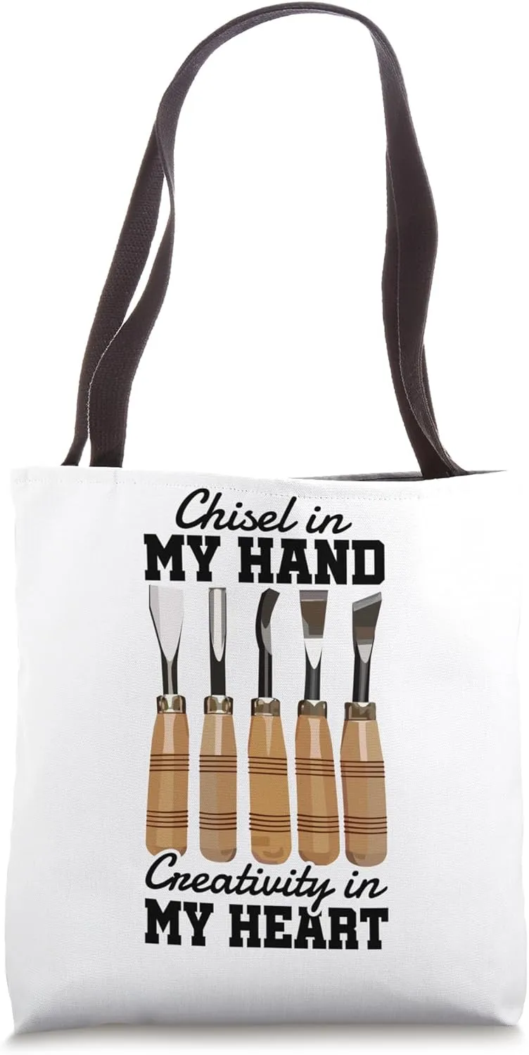 Chisel in My Hand Creativity in My Heart Tool Sculptor Tote Bag