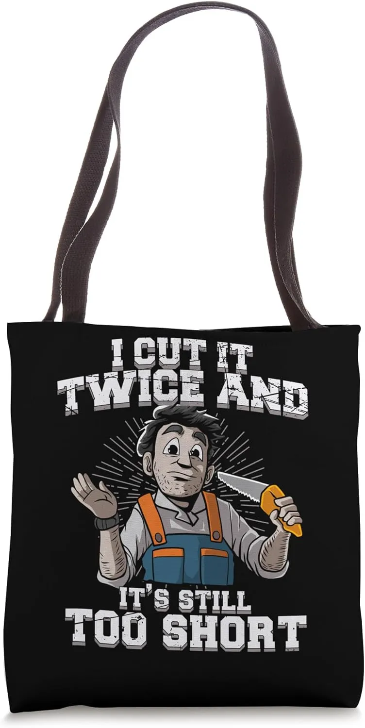 Cut it Twice Carpentry Funny Carpenters & Woodworkers Tote Bag
