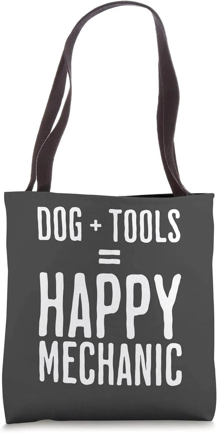 DOG   TOOL = HAPPY MECHANIC for Dog Lovers Mechanics Tote Bag