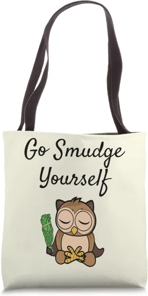 Funny Owl Spiritual Go Smudge Yourself Owl Meditating Tote Bag