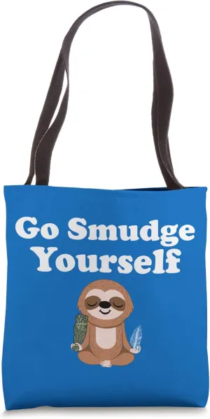 Funny Spiritual Go Smudge Yourself Sloth Meditating Tote Bag