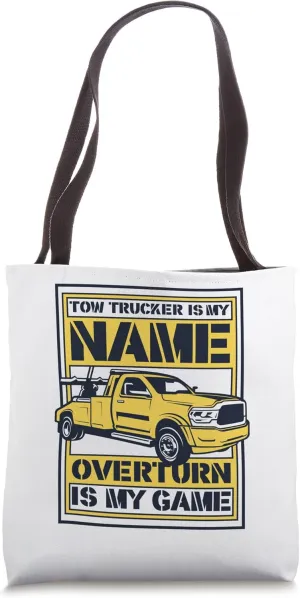 Is My Name Overturn Is My Game Driver Operator Tow Trucker Tote Bag