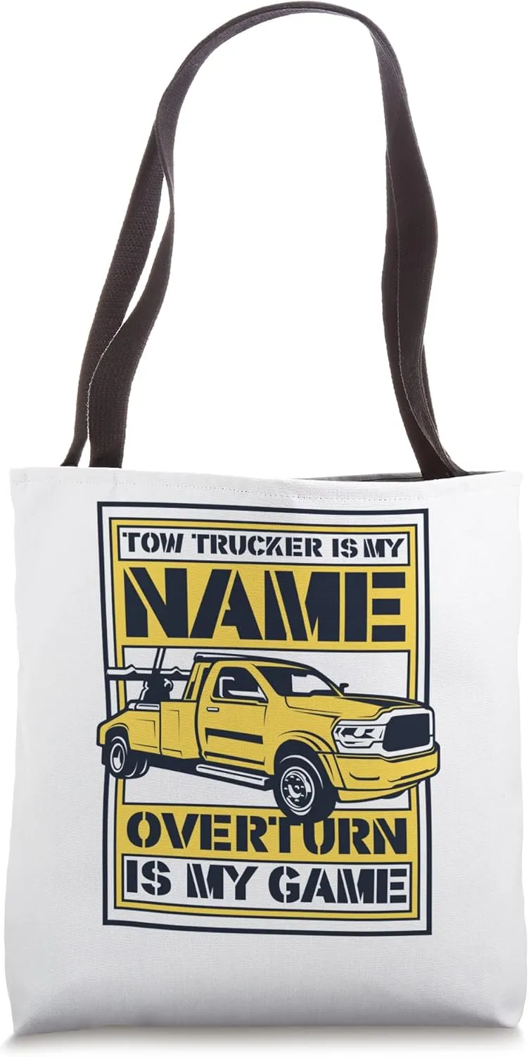 Is My Name Overturn Is My Game Driver Operator Tow Trucker Tote Bag