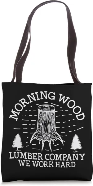 Morning Lumber Company - We Work Hard - Funny Carpenter Tote Bag