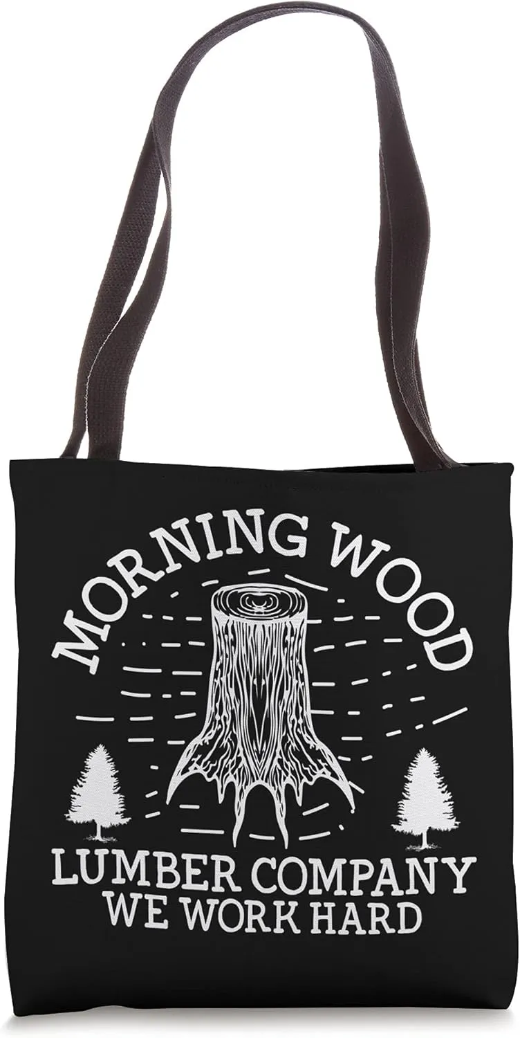 Morning Lumber Company - We Work Hard - Funny Carpenter Tote Bag