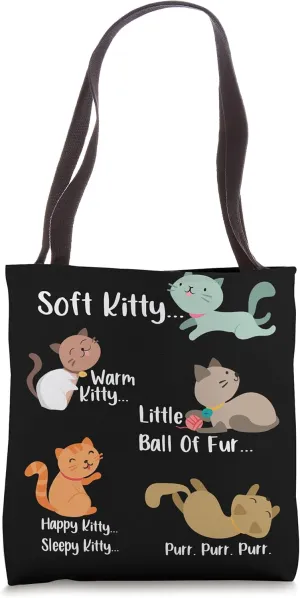 Soft Kitty warn Kitty Ball Of Fur Happy Kitty Sleepy Kitty Tote Bag