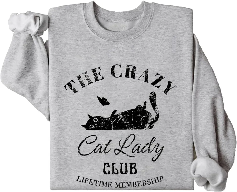 The Crazy Cat Lady Club Sweatshirt, Crazy Cat Lady Sweatshirt, The Crazy Cat Lady Club Shirt, Crazy Cat Lady Shirt