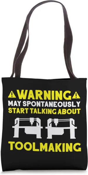 Toolmaker Talking About Toolmaking Tool And Die Maker Tote Bag