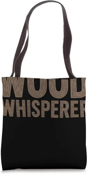 Wood Whisperer Woodworker Wood Carving Woodworking Tote Bag