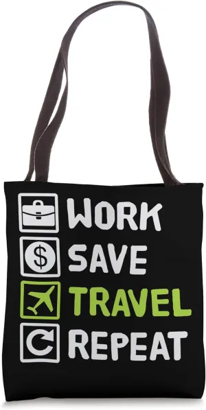 Work, Save, Travel, Repeat Holidays, Travel, Holidays Tote Bag
